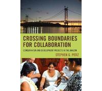 Stephen G. Perz Crossing Boundaries for Collaboration (Copertina rigida)