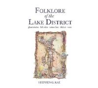 Stephen G Rae Folklore of the Lake District (Tascabile)