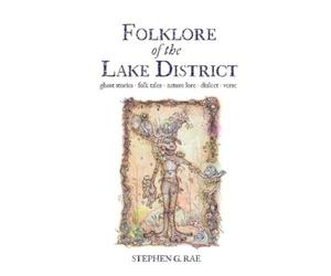 Stephen G Rae Folklore of the Lake District (Tascabile)