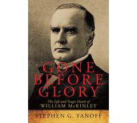 Stephen G Yanoff Gone Before Glory (Copertina rigida)