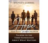 Stephen Gabriel Hope for Your Grandchildren (Tascabile)
