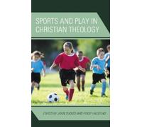 Stephen Garner Sports and Play in Christian Theology (Copertina rigida)