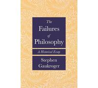 Stephen Gaukroger The Failures of Philosophy (Tascabile)