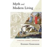 Stephen Gerringer Myth and Modern Living (Tascabile)