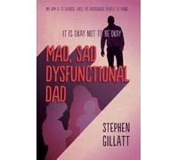 Stephen Gillatt Mad, Sad, Dysfunctional Dad (Tascabile)