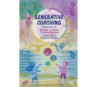 Stephen Gilligan Robert B Dilts Generative Coaching Volume 3 (Tascabile)