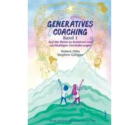 Stephen Gilligan Robert Dilts GENERATIVES COACHING Band 1 (Tascabile)