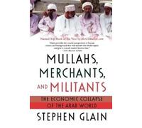 Stephen Glain Mullahs, Merchants, and Militants (Tascabile)
