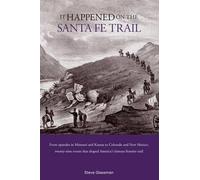 Stephen Glassman It Happened on the Santa Fe Trail (Tascabile)