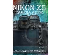 Stephen Gody Nikon Z5 Camera Guide (Tascabile)