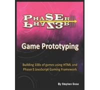 Stephen Gose Phaser III Game Prototyping (Tascabile) Creating Phaser 3 Games