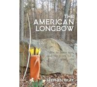 Stephen Graf The American Longbow (Tascabile)