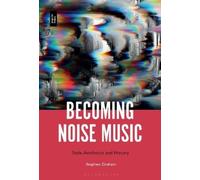 Stephen Graham Becoming Noise Music (Tascabile)