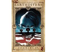 Stephen Graham Jones, Davide Gianfelice – Earthdivers Omnibus – Tascabile
