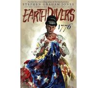 Stephen Graham Jones Davide Gianfelice Earthdivers, Vol. 3: 1776 (Tascabile)