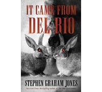 Stephen Graham Jones Jones Stephen Graham It Came from Del Rio (Tascabile)