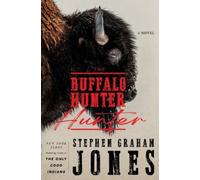 Stephen Graham Jones The Buffalo Hunter Hunter (Copertina rigida)