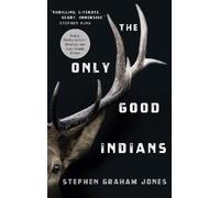 Stephen Graham Jones The Only Good Indians (Tascabile)