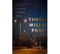 Stephen Graham Jones Three Miles Past (Tascabile)