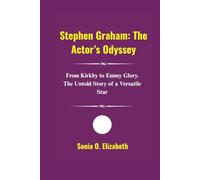 Stephen Graham: The Actor’s Odyssey: From Kirkby to Emmy Glory. The Untold Story of a Versatile Star