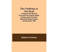 Stephen Graham The Challenge of the Dead; A vision of the war and th (Tascabile)