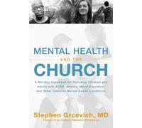 Mental Health and the Church: A Ministry Handbook for Including Children and