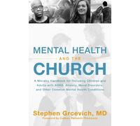 Stephen Grcevich, MD Mental Health and the Church (Tascabile)
