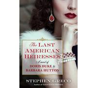 Stephen Greco The Last American Heiresses (Tascabile)