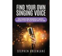Stephen Greenlane Find Your Own Singing Voice (Tascabile)