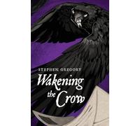 Stephen Gregory Wakening the Crow (Tascabile)