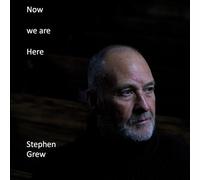 Stephen Grew Now We Are Here (CD) Album