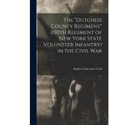 Stephen Guernse The "Dutchess County Regiment" (150th Regimen (Copertina rigida)