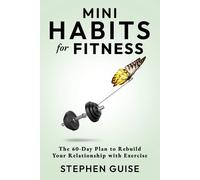 Stephen Guise Mini Habits for Fitness (Tascabile) Mini Habits