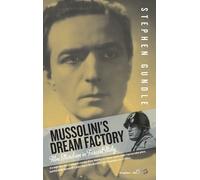 Stephen Gundle Mussolini's Dream Factory (Copertina rigida)