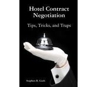 Stephen Guth Hotel Contract Negotiation Tips, Tricks, and Traps (Tascabile)
