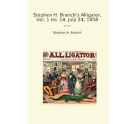 Stephen H. Branch's Alligator, Vol. 1 no. 14, July 24, 1858