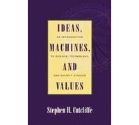 Stephen H. Cutcliffe Ideas, Machines, and Values (Tascabile)