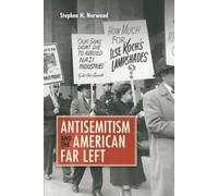 Stephen H. Norwood Antisemitism and the American Far Left (Tascabile)