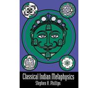 Stephen H. Phillips Classical Indian Metaphysics (Tascabile)