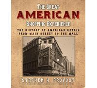 Stephen H Provost The Great American Shopping Experience (Tascabile)