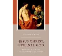 Stephen H. Webb Jesus Christ, Eternal God (Copertina rigida)