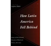 Stephen Haber How Latin America Fell Behind (Tascabile)