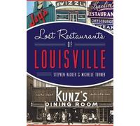 Stephen Hacker Michelle Turner Lost Restaurants of Louisville (Tascabile)