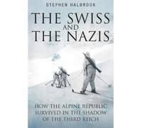 Stephen Halbrook Swiss and the Nazis (Tascabile)