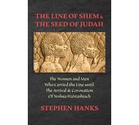 Stephen Hanks The Line of Shem & The Seed of Judah (Tascabile)