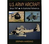 Stephen Harding U.S. Army Aircraft Since 1947: An Illustrated (Copertina rigida)