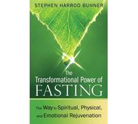 Stephen Harrod Buhner The Transformational Power of Fasting (Tascabile)