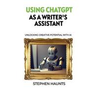 Stephen Haunts Using ChatGPT as a Writer's Assistant (Tascabile)