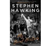 Stephen Hawking My Brief History (Copertina rigida)