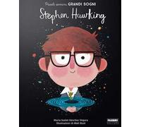 Stephen Hawking. Piccoli uomini, grandi sogni